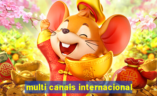 multi canais internacional